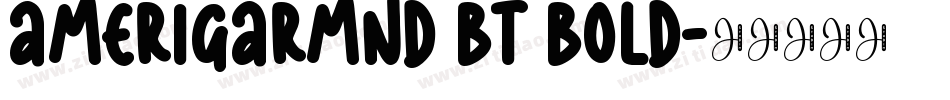 AmeriGarmnd BT Bold字体转换